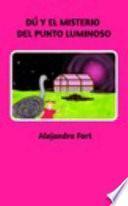libro Dú Y El Misterio Del Punto Luminoso