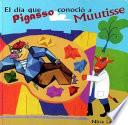libro El Día Que Pigasso Conoció A Muutisse