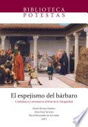 libro El Espejismo Del Bárbaro. Ciudadanos Y Extranjeros Al Final De La Antigüedad