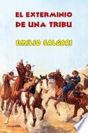 libro El Exterminio De Una Tribu