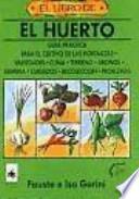 libro El Huerto: Guía Práctica Para El Cultivo De Las Hortalizas
