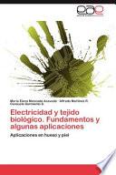 libro Electricidad Y Tejido Biológico. Fundamentos Y Algunas Aplicaciones