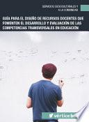 libro Guía Para El Diseño De Recursos Docentes Que Fomenten El Desarrollo Y Evaluación De Las Competencias Transversales En Educación