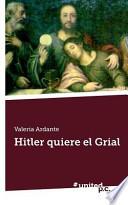 libro Hitler Quiere El Grial