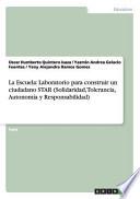 libro La Escuela: Laboratorio Para Construir Un Ciudadano Star (solidaridad, Tolerancia, Autonomía Y Responsabilidad)