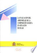 libro La Evaluación Del Aprendizaje De La Composición Escrita En Situación Escolar