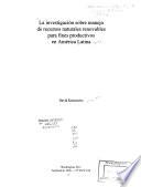 libro La Investigación Sobre Manejo De Recursos Naturales Renovables Para Fines Productivos En América Latina