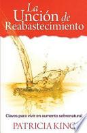 libro La Uncion De Reabastecimiento