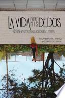libro La Vida Entre Mis Dedos