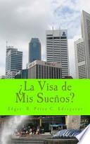 libro ¿la Visa De Mis Sueños?