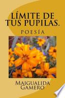 libro Lmite De Tus Pupilas