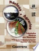 libro Núcleos Agrarios. Tabulados Básicos Por Municipio. Programa De Certificación De Derechos Ejidales Y Titulación De Solares. Procede. 1992 1999. Guerrero