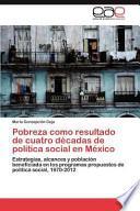 libro Pobreza Como Resultado De Cuatro Décadas De Política Social En México