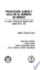 libro Producción, Ejidos Y Agua En El Noreste De México