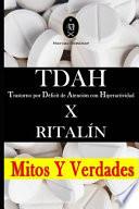 libro Tdah - Trastorno Por Déficit De Atención Con Hiperactividad X Ritalín. Mitos Y Verdades