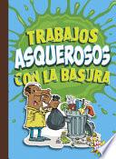 libro Trabajos Asquerosos Con La Basura