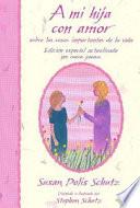 libro A Mi Hija Con Amor: Sobre Las Cosas Importantes De La Vida / For You My Daughter