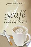 libro Un Cafe, Dos Cigarros