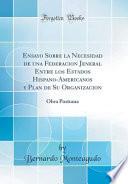 libro Ensayo Sobre La Necesidad De Una Federacion Jeneral Entre Los Estados Hispano-americanos Y Plan De Su Organizacion