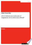libro ¿es La Violencia Necesaria Para El Surgimiento De La Democracia Liberal?