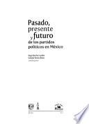 libro Pasado, Presente Y Futuro De Los Partidos Políticos En México