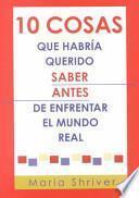 libro 10 Cosas Que Habria Querido Saber Antes De Enfrentar El Mundo Real