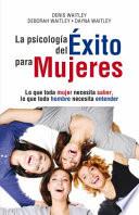 libro La Psicologia Del Exito Para Mujeres: Lo Que Toda Mujer Necesita Saber, Lo Que Todo Hombre Necesita Entender