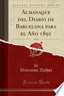 libro Almanaque Del Diario De Barcelona Para El Año 1891, Vol. 34 (classic Reprint)