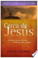 libro Cerca De Jesús