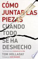 libro Cómo Juntar Las Piezas Cuando Todo Se Ha Deshecho