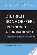 libro Dietrich Bonhoeffer   Un Teólogo A Contratiempo