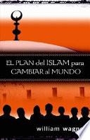 libro El Plan Del Islam Para Cambiar Al Mundo