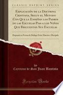 libro Explicación De La Doctrina Cristiana, Segun El Metodo Con Que La Enseñan Los Padres De Las Escuelas Pias A Los Niños Que Frecuentan Sus Escuelas