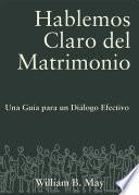 libro Hablemos Claro Del Matrimonio: Una Guia Para Un Dialogo Efectivo