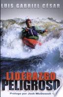 libro Liderazgo Peligroso