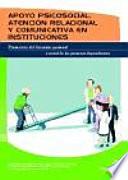 libro Apoyo Psicosocial, Atención Relacional Y Comunicativa En Instituciones