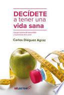 libro Decdete A Tener Una Vida Sana/ Decide To Have A Healthy Life