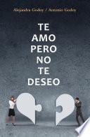 libro Te Amo, Pero No Te Deseo